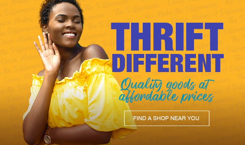 Women smiling wearing yellow top on a yellow background background with repetitive text that reads "You make the difference", "Price makes s difference", "Be the difference". Text that reads "Thrift Different. Quality Goods at Affordable Prices. Find a shop near you."